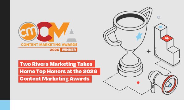 Two Rivers Marketing Takes Home Top Honors at the 2026 Content Marketing Awards